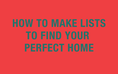 How to Make Lists to Find your Perfect Home